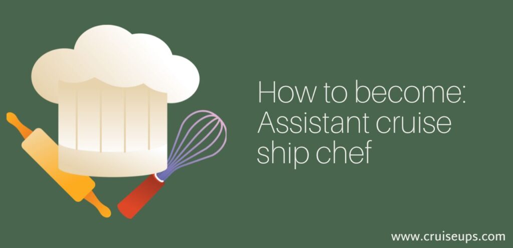 How to Become Assistant Cruise Ship Cook